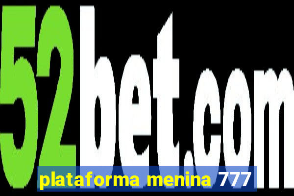 plataforma menina 777